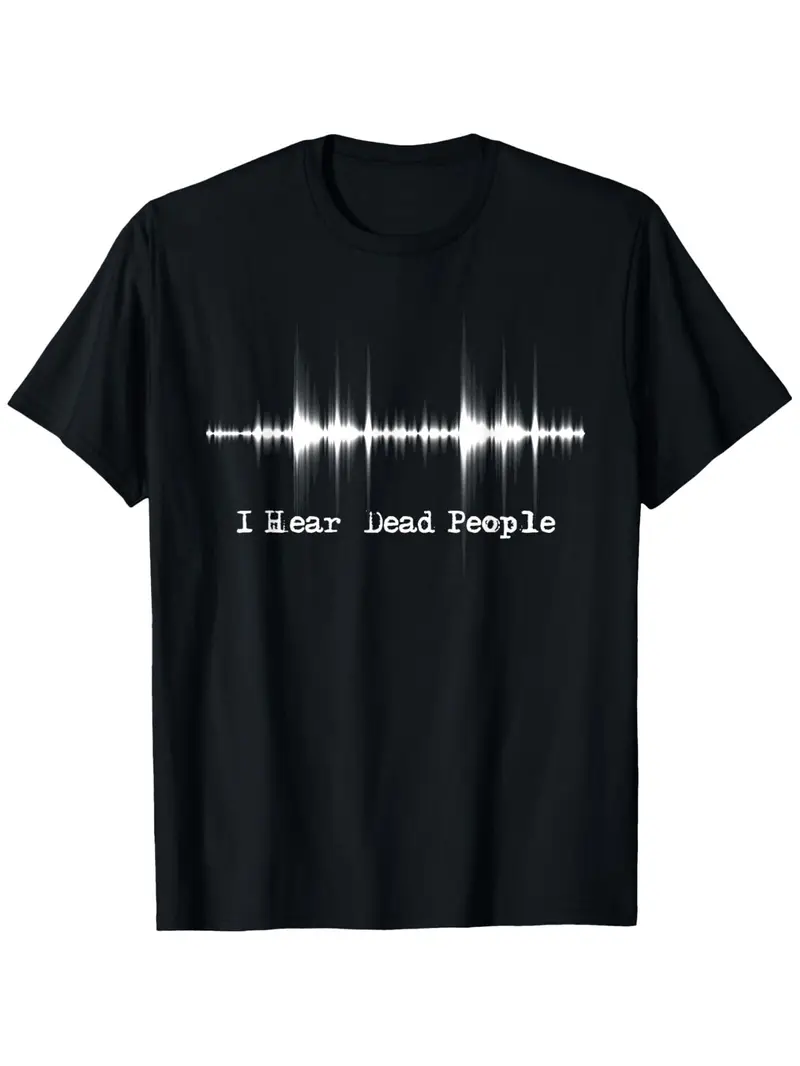 The Sixth Sense of Style: 'I Hear Dead People' Paranormal Tee.